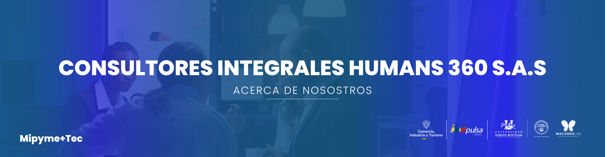 Mipyme+Tec CONSULTORES INTEGRALES HUMANS 360 GRADOS SAS – MacondoLab